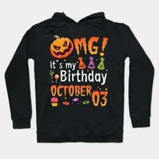 OMG It's My Birthday On October 03 Happy To Me You Papa Nana Dad Mom Son Daughter Hoodie